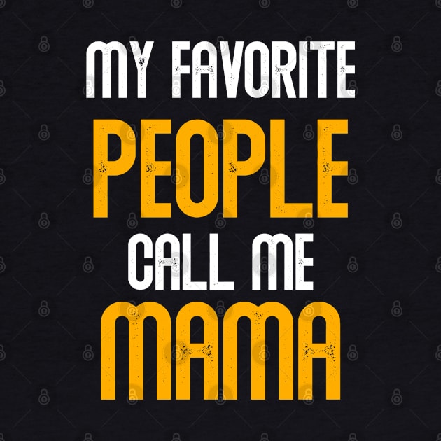 My favorite people call me mama by Zabarutstore